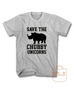 Save The Chubby Unicorns T Shirt