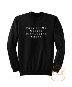 This Is My Social Distancing Shirt Sweatshirt