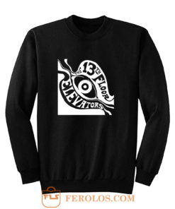 13th Floor Elevators Sweatshirt