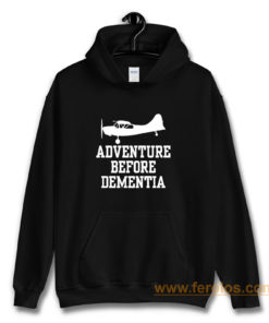 Adventure Before Dementia Hoodie