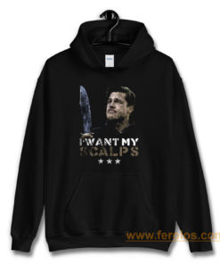 Aldo Raine I want my Scalps Distressed Hoodie