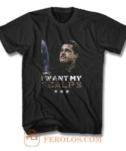 Aldo Raine I want my Scalps Distressed T Shirt