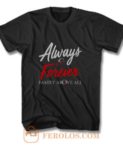 Always and Forever T Shirt