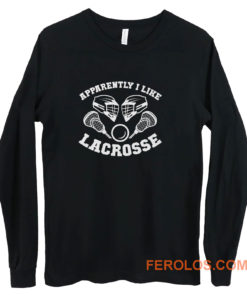 Apparantely I like Lacrosse Long Sleeve