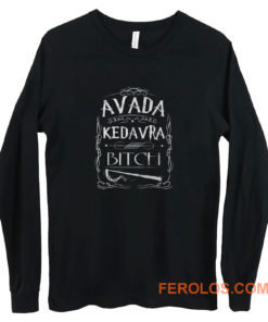 Avada Kedavra Bitch Harry Potter Long Sleeve