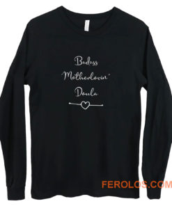 Badass Motherlovin Doula Long Sleeve