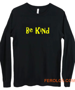 Be Kind Cute Quote Long Sleeve