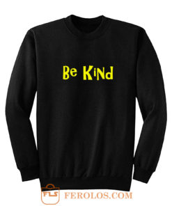 Be Kind Cute Quote Sweatshirt