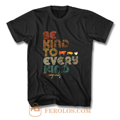 Be Kind To Every Kind Vegan Retro T Shirt