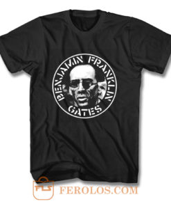 Benjamin Franklin Gates T Shirt