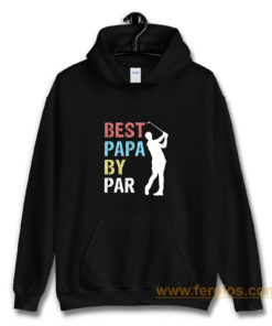 Best Papa By Par Golf Player Hoodie