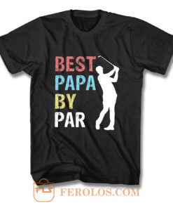 Best Papa By Par Golf Player T Shirt