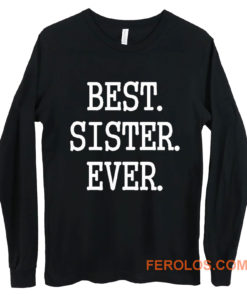 Best Sister Ever Long Sleeve