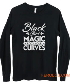 Black Girl Magic Rock Your Curves Long Sleeve