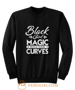 Black Girl Magic Rock Your Curves Sweatshirt