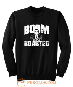 Boom Roasted Sweatshirt