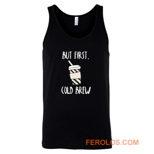 But First Cold Brew Tank Top