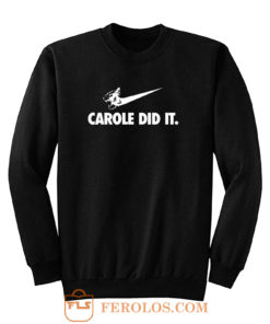 Carole Baskin Did It Tee Shirt Joe Exotic Sweatshirt