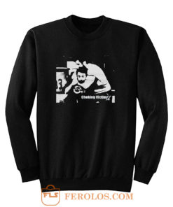 Choking victim Sweatshirt