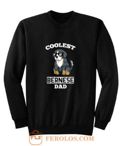 Coolest Bernese Mountain Dog Dad Sweatshirt