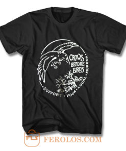 Crows Before Bros T Shirt