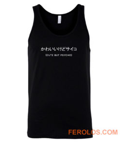 Cute But Psycho Japanese Tank Top