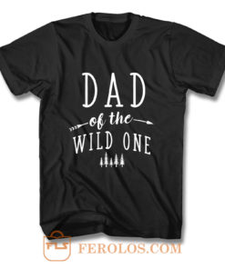 Dad of Wild One T Shirt