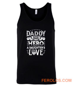 Daddy a sons first hero a daughters first love Tank Top
