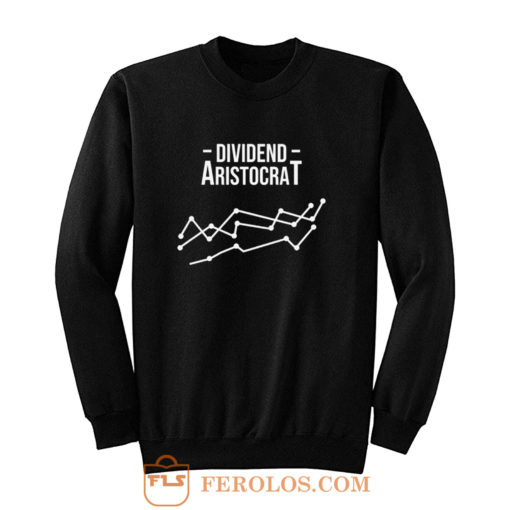 Dividend Aristocrat Money Stocks Investor Sweatshirt