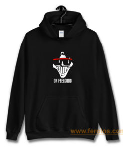 Dr feelgood Hoodie