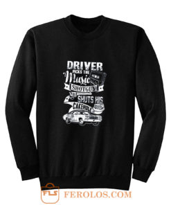 Driver Picks The Music Sweatshirt