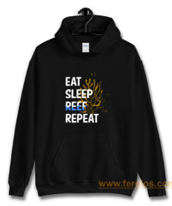 Eat Sleep Reef Repeat Hoodie