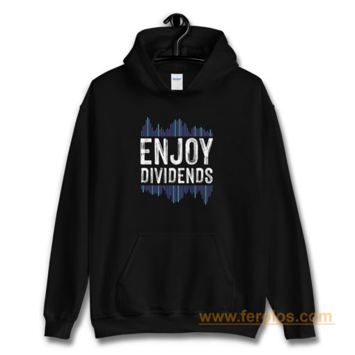 Enjoy Dividend Money Stocks Investor Hoodie