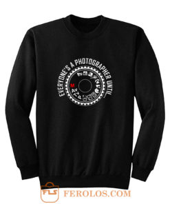 Everyones A Photographer Funny Sweatshirt