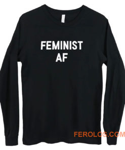 Feminist AF Long Sleeve