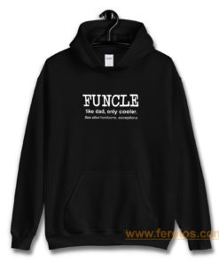 Funcle Like Dad Only Cooler Hoodie