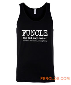 Funcle Like Dad Only Cooler Tank Top