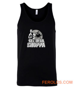 Get To Da Choppa Tank Top