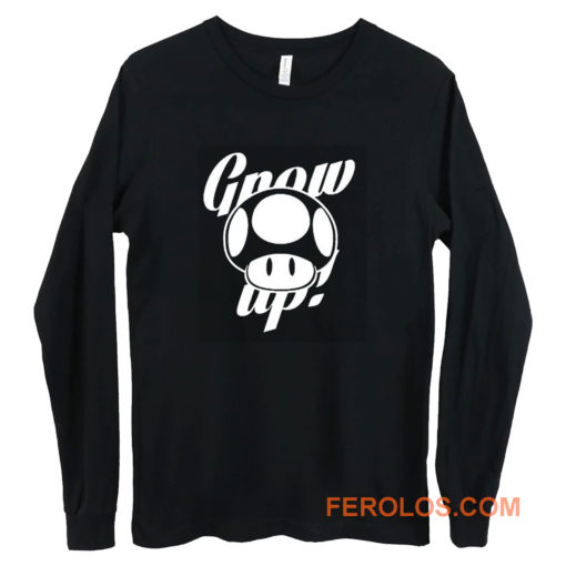 Grow Up Long Sleeve