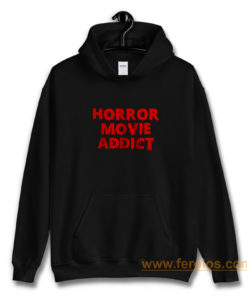 Horror Movie Addict Hoodie