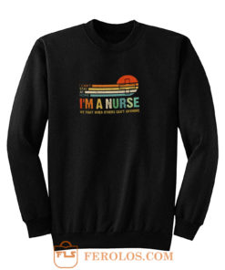 I Am a Nurse Vintage Sweatshirt