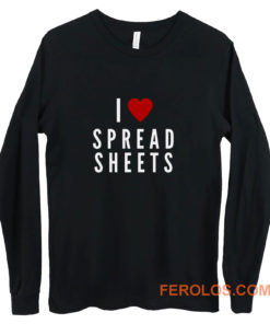 I Love Spreadsheets Long Sleeve