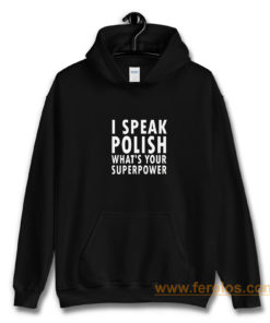 I Sprechen Politur Whats Your Superpower Polska Kurwa Hoodie