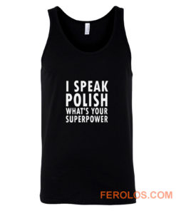 I Sprechen Politur Whats Your Superpower Polska Kurwa Tank Top