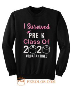 I Survived Pre K Class of 2020 Quarantined Sweatshirt