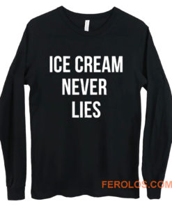 Ice Cream Never Lies Long Sleeve