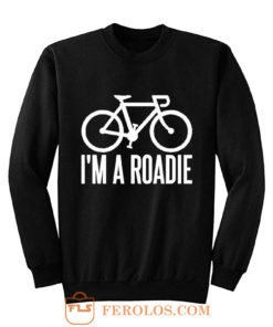 Im A Roadie Sweatshirt