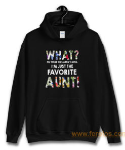 Im Just The Favorite Aunt Hoodie