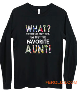 Im Just The Favorite Aunt Long Sleeve