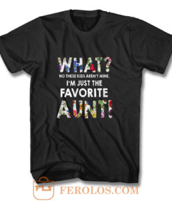 Im Just The Favorite Aunt T Shirt